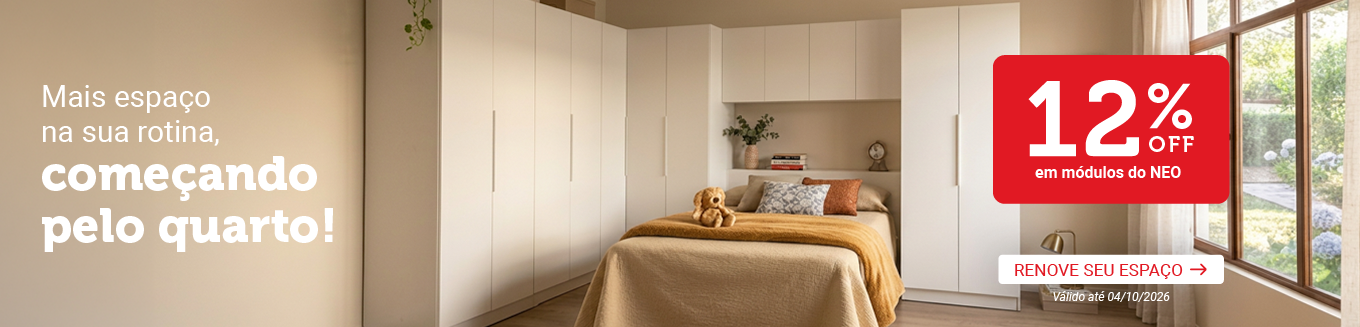  Mais espaço na sua rotina, começando pelo quarto! 12% OFF em módulos do NEO. Guarda roupa Neo e uma cama posta. Renove seu espaço! Válido até 04/10/2026.