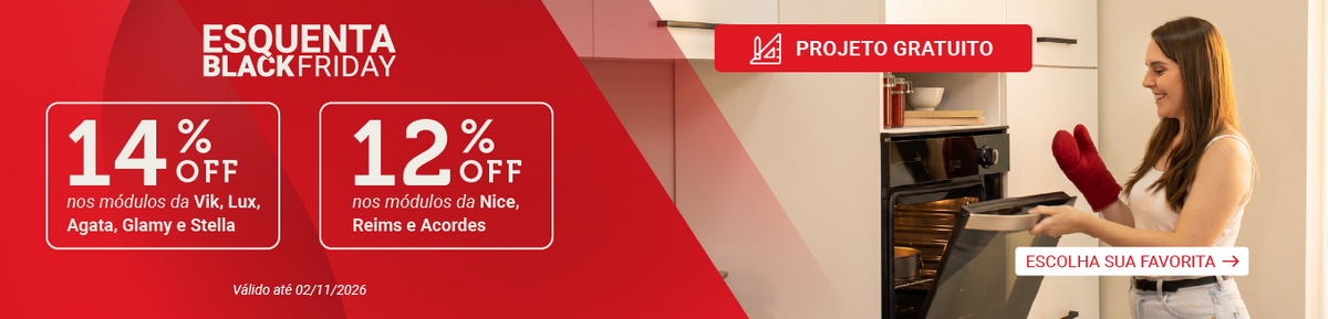 Esquenta Black Friday: até 14% OFF nos módulos das linhas Vik, Lux, Agata, Glamy, Stella, Nice, Reims e Acordes. CTA: ESCOLHA AGORA. Até 02/11/2026.