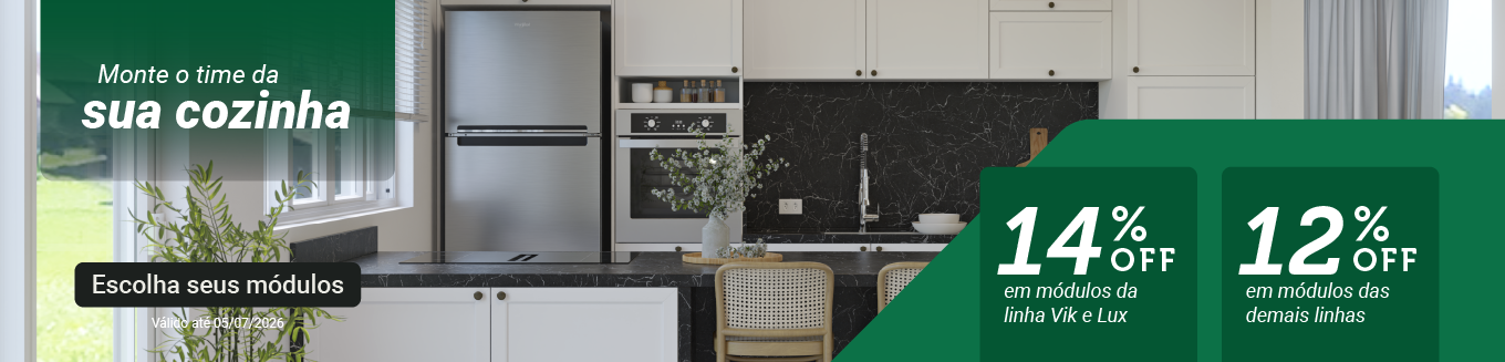 Compre e Ganhe - Na compra de módulos de cozinhas